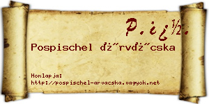 Pospischel Árvácska névjegykártya